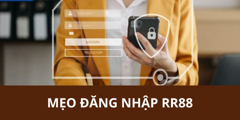 Mẹo đơn giản giúp người chơi đăng nhập RR88 một cách nhanh gọn